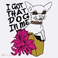 I Got That Dog In Me Chihuahua T-Shirt thumb 7