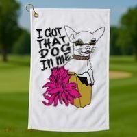 I Got That Dog In Me Chihuahua Golf Towel thumb 1
