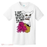 I Got That Dog In Me Chihuahua Kids T-Shirt thumb 0