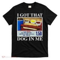 I Got That Dog In Me Funny Hot Dogs Combo Gifts T-Shirt thumb 0