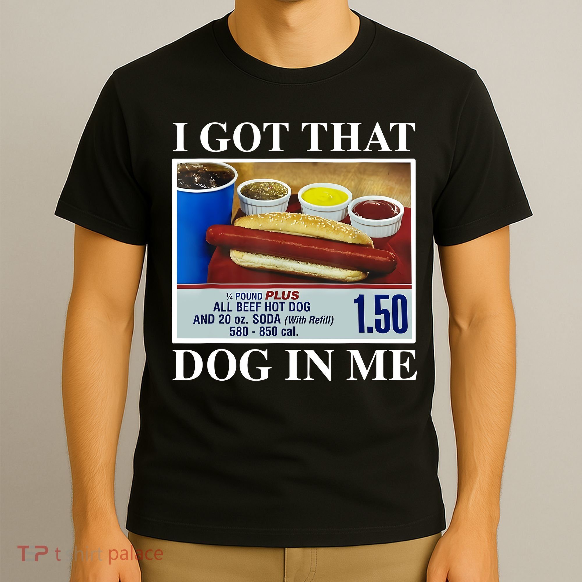 I Got That Dog In Me Funny Hot Dogs Combo Gifts T-Shirt
