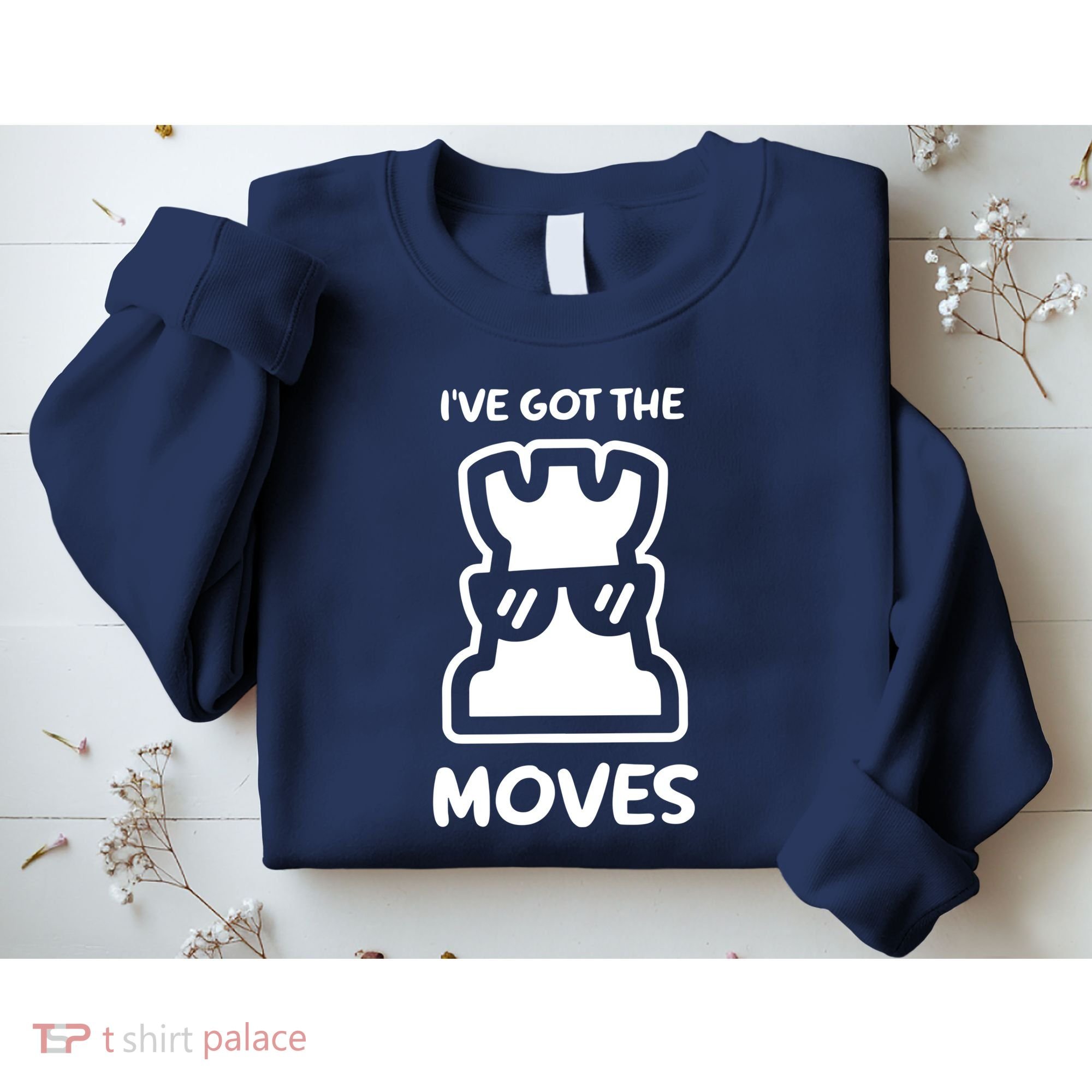 I Got The Moves Chess Sweatshirt