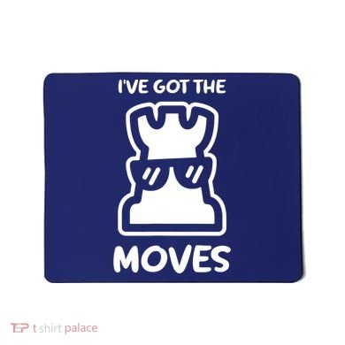 I Got The Moves Chess Mousepad