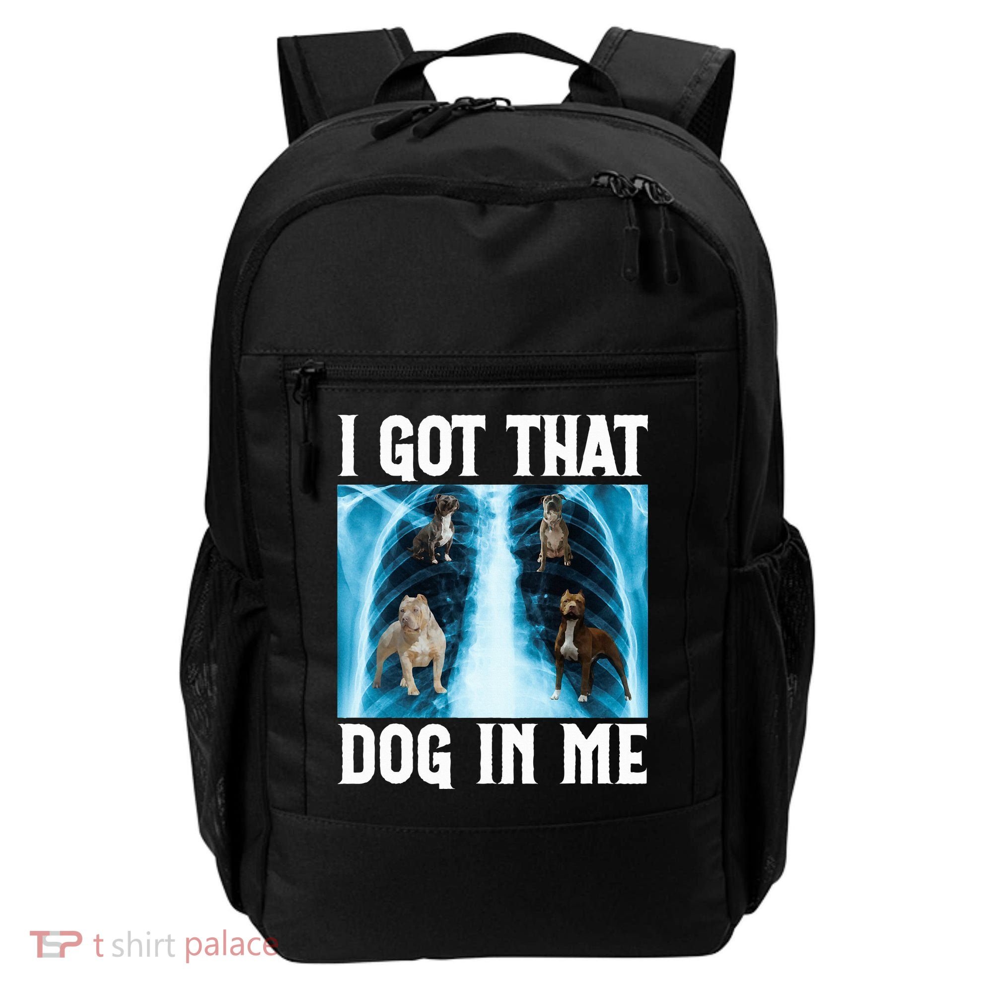 I Got That Dog In Me Xray Funny Saying Meme Backpack