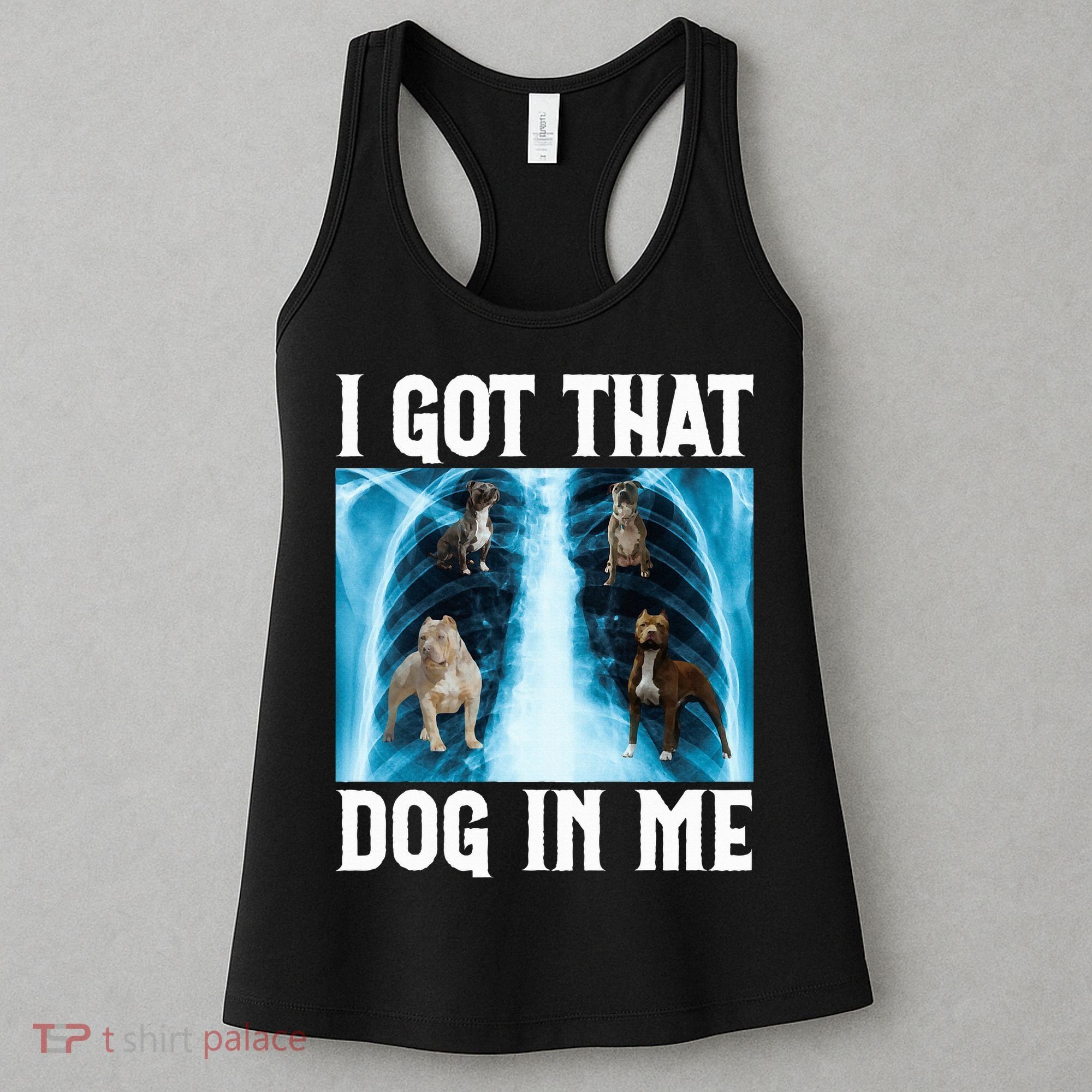 I Got That Dog In Me Xray Funny Saying Meme Women's Tank Top