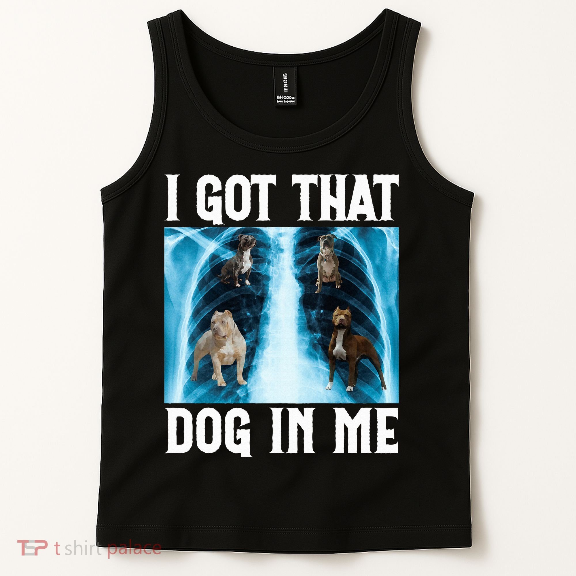 I Got That Dog In Me Xray Funny Saying Meme Tank Top