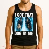 I Got That Dog In Me Xray Funny Saying Meme Tank Top thumb 3