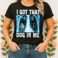 I Got That Dog In Me Xray Funny Saying Meme Women's T-Shirt thumb 2