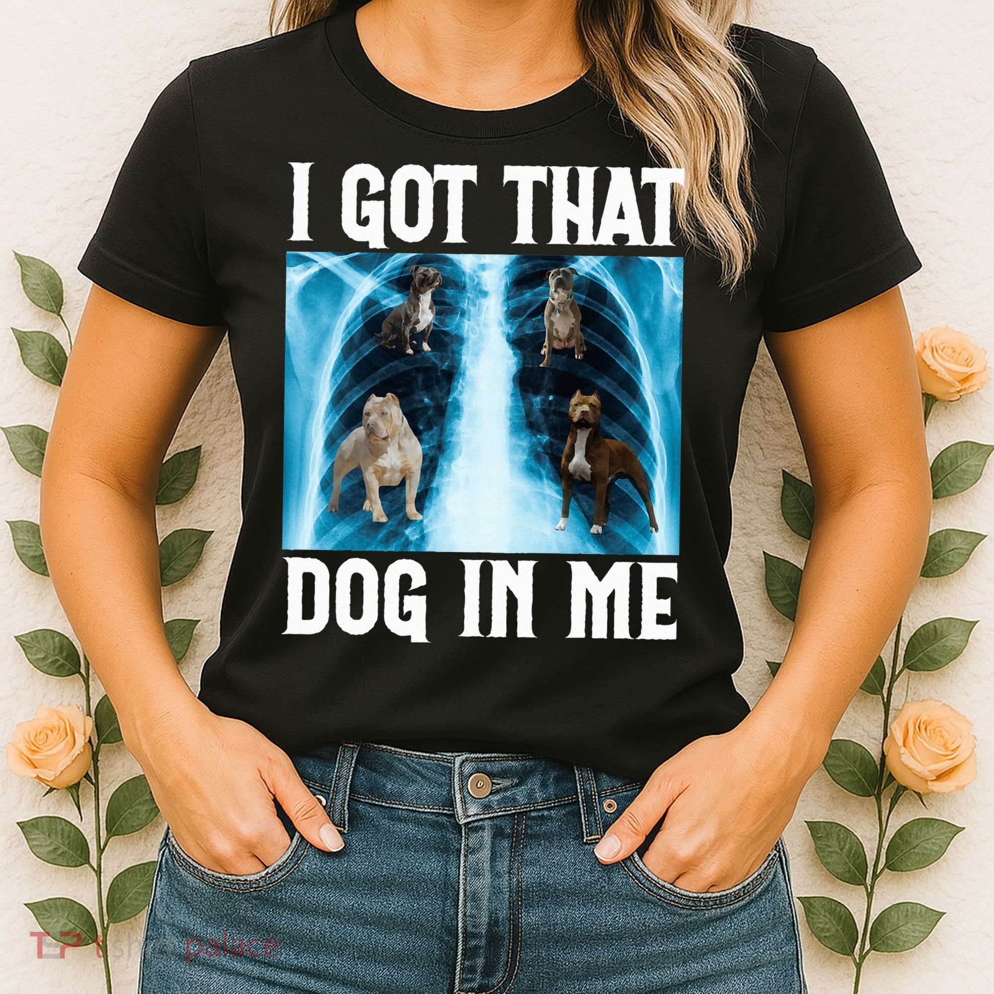 I Got That Dog In Me Xray Funny Saying Meme Women's T-Shirt