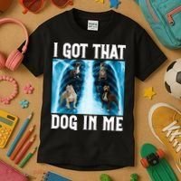 I Got That Dog In Me Xray Funny Saying Meme Kids T-Shirt thumb 3