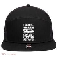 I Got 99 Problems My Toddler Created 98 Of Them 7 Panel Mesh Trucker Snapback Hat thumb 0