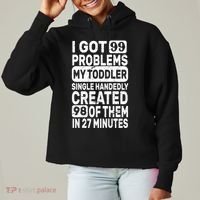 I Got 99 Problems My Toddler Created 98 Of Them Ladies Heavyweight Boxy Pullover Hoodie thumb 0