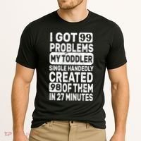 I Got 99 Problems My Toddler Created 98 Of Them Cooling Performance Crew T-Shirt thumb 2