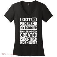 I Got 99 Problems My Toddler Created 98 Of Them Women's V-Neck T-Shirt thumb 0