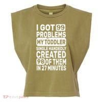 I Got 99 Problems My Toddler Created 98 Of Them Garment-Dyed Women's Muscle Tee thumb 0