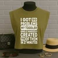 I Got 99 Problems My Toddler Created 98 Of Them Garment-Dyed Women's Muscle Tee thumb 3
