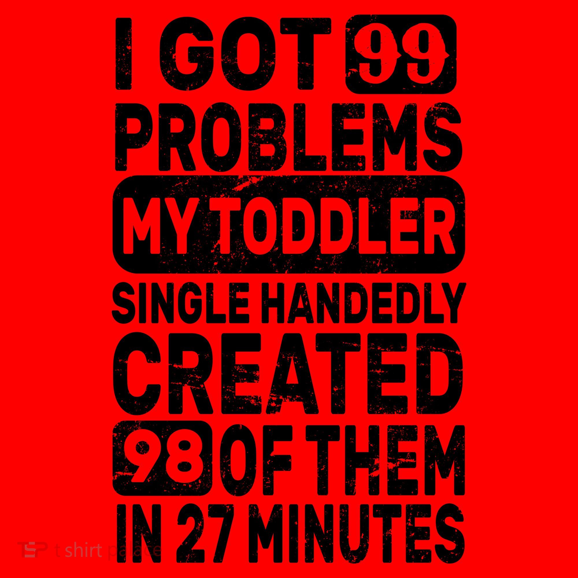 I Got 99 Problems My Toddler Created 98 Of Them Santa Hat