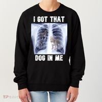 I Got That Dog In Me Xray Meme Women's Sweatshirt thumb 0