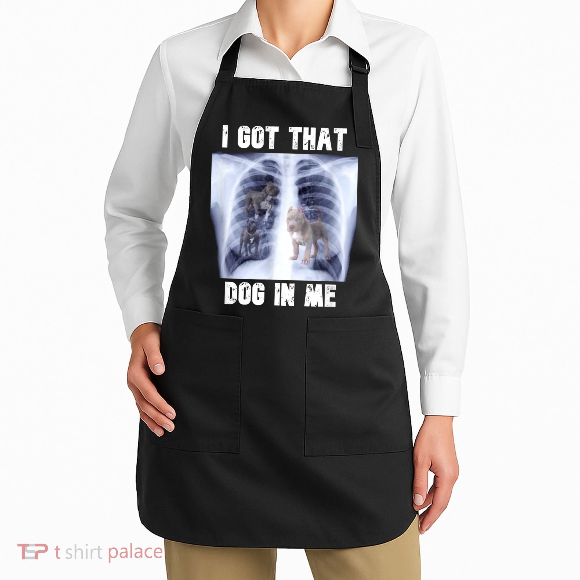 I Got That Dog In Me Xray Meme Apron