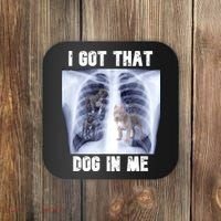 I Got That Dog In Me Xray Meme Coaster thumb 0