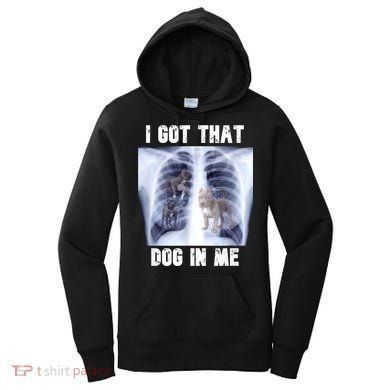 I Got That Dog In Me Xray Meme Women's Hoodie