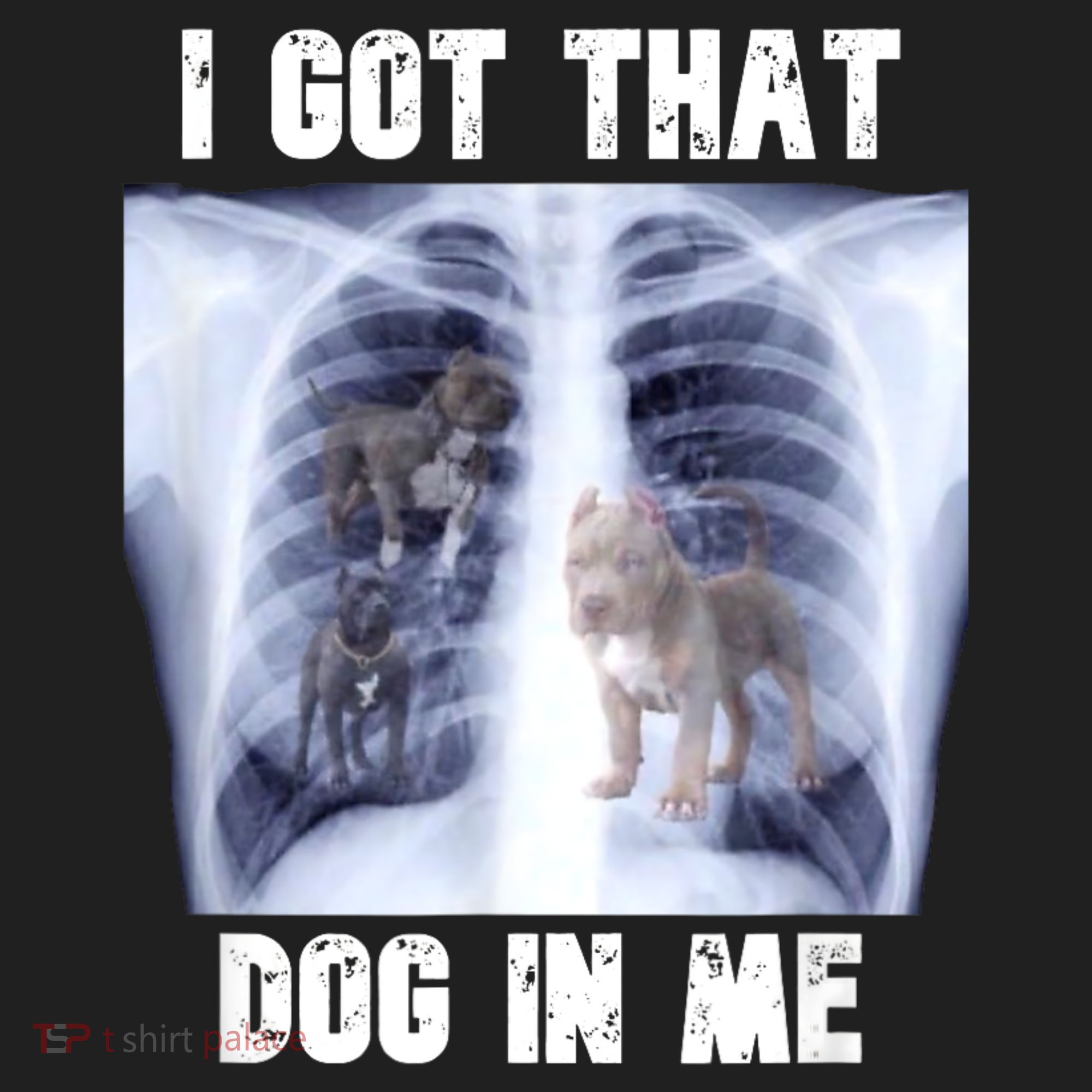 I Got That Dog In Me Xray Meme Tumbler