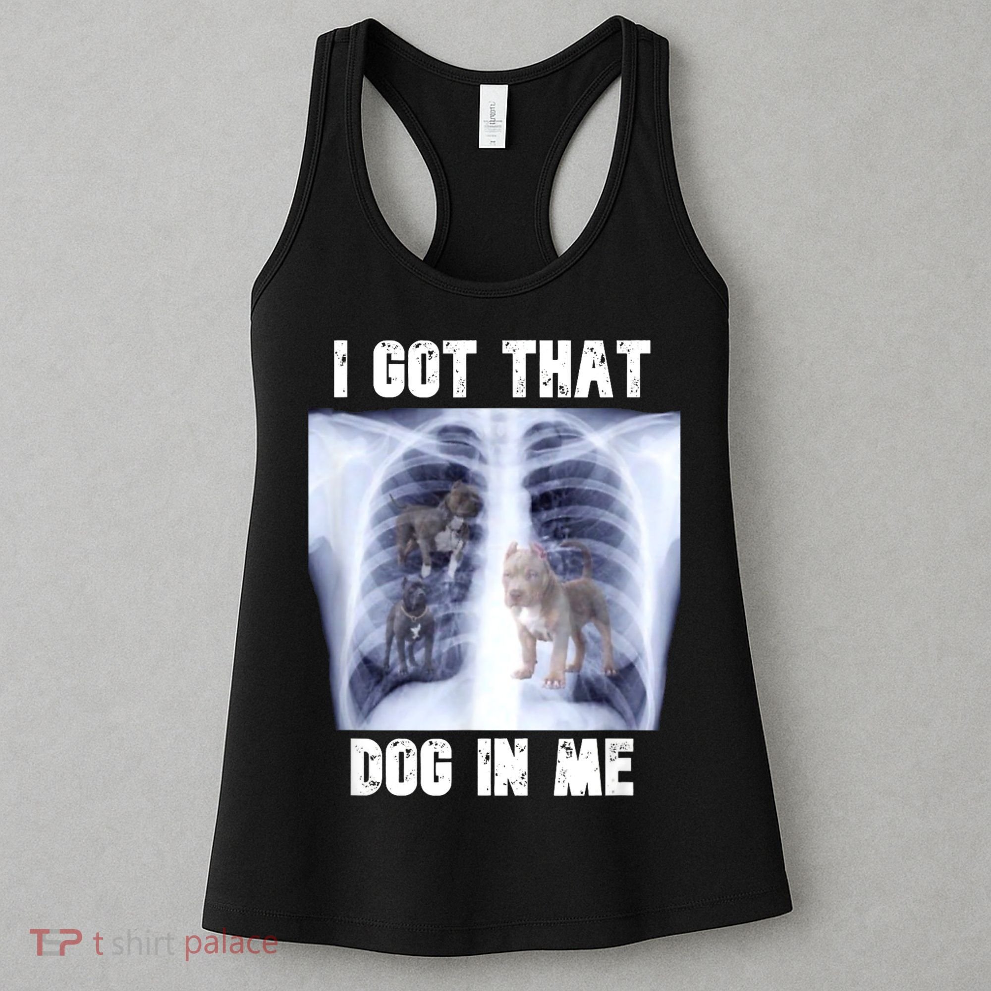 I Got That Dog In Me Xray Meme Women's Tank Top