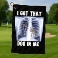 I Got That Dog In Me Xray Meme Golf Towel thumb 1