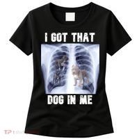 I Got That Dog In Me Xray Meme Women's T-Shirt thumb 0