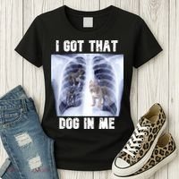 I Got That Dog In Me Xray Meme Women's T-Shirt thumb 3