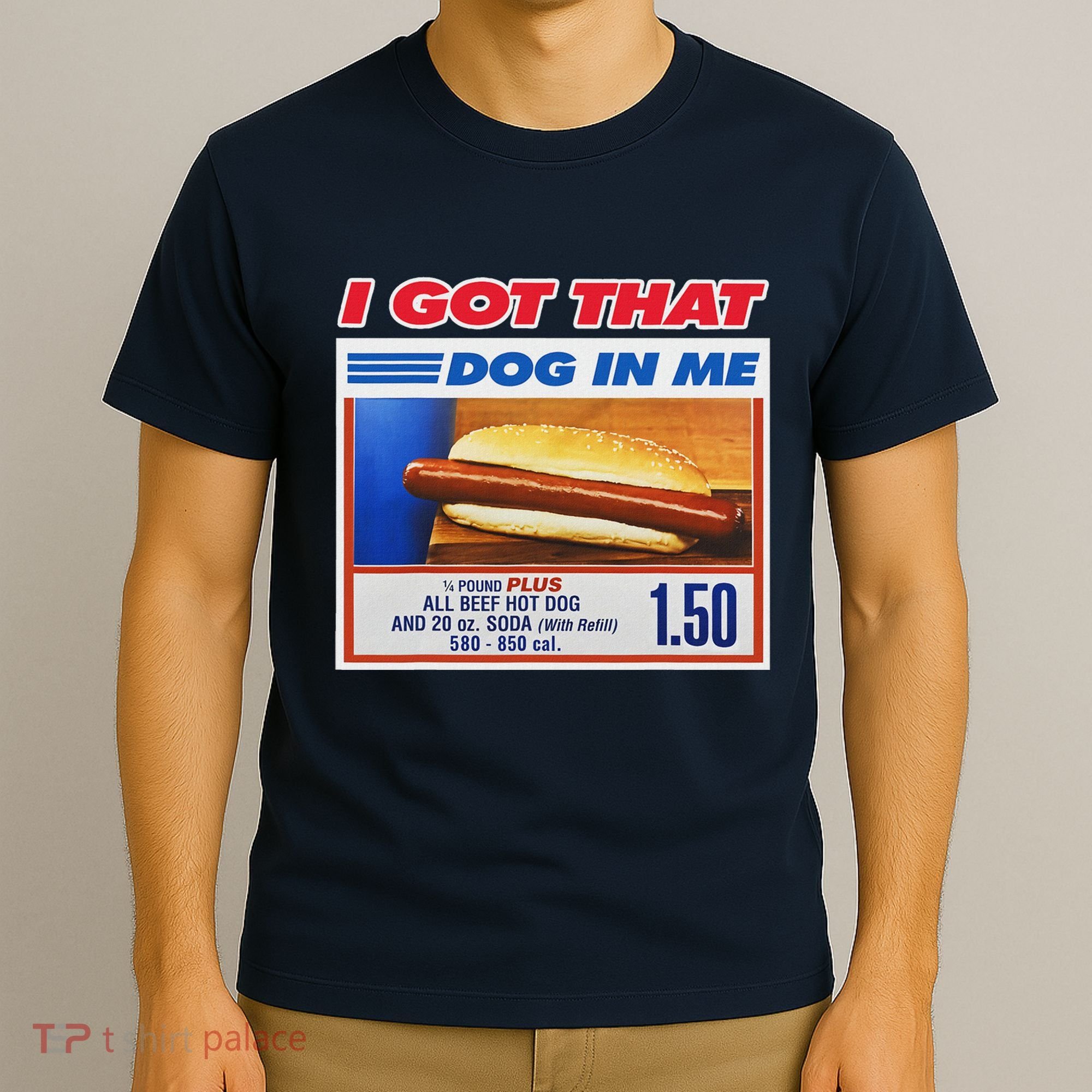 I Got That Dog In Me Funny Hotdog Meme T-Shirt