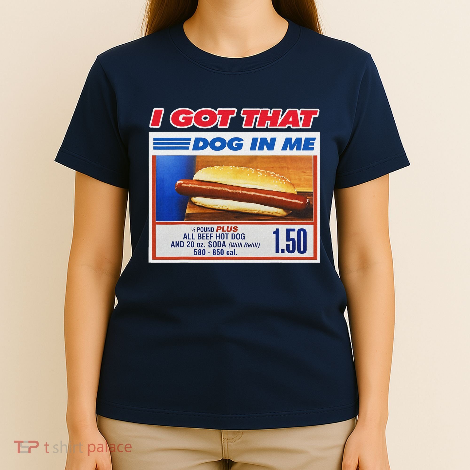 I Got That Dog In Me Funny Hotdog Meme T-Shirt