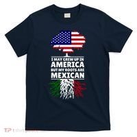 I Grew Up In America But My Roots Are Mexican T-Shirt thumb 0