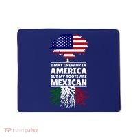 I Grew Up In America But My Roots Are Mexican Mousepad thumb 0