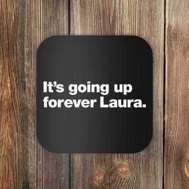 ItS Going Up Forever Laura Bitcoin Saylor Quote Design Coaster