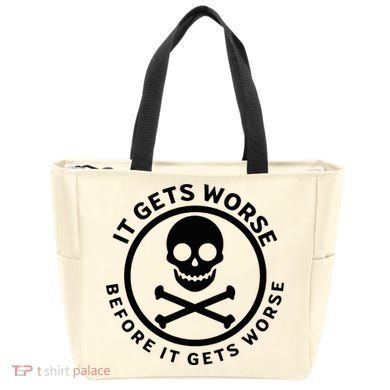 It Gets Worse Before It Gets Worse Tote Bag