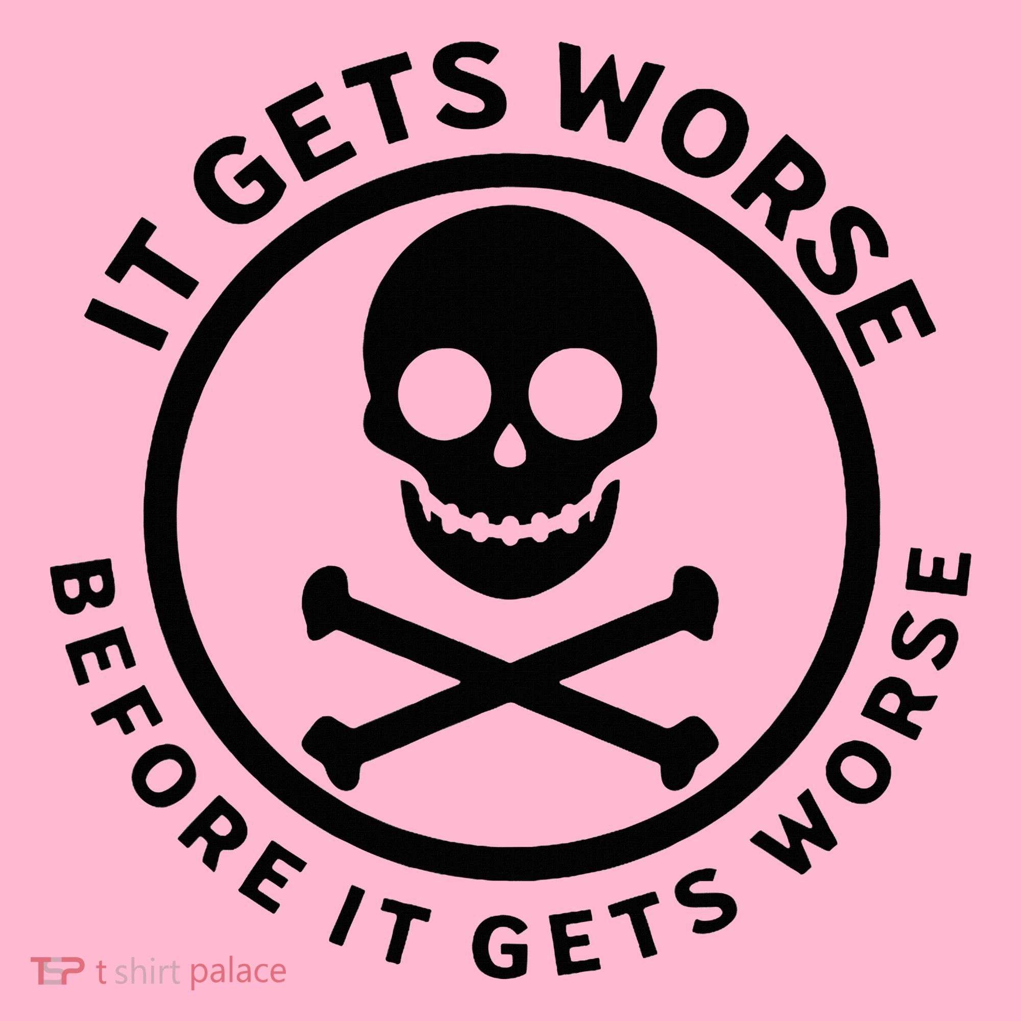 It Gets Worse Before It Gets Worse Coaster