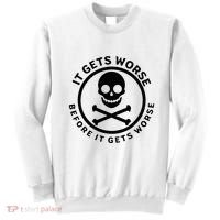 It Gets Worse Before It Gets Worse Sweatshirt thumb 0