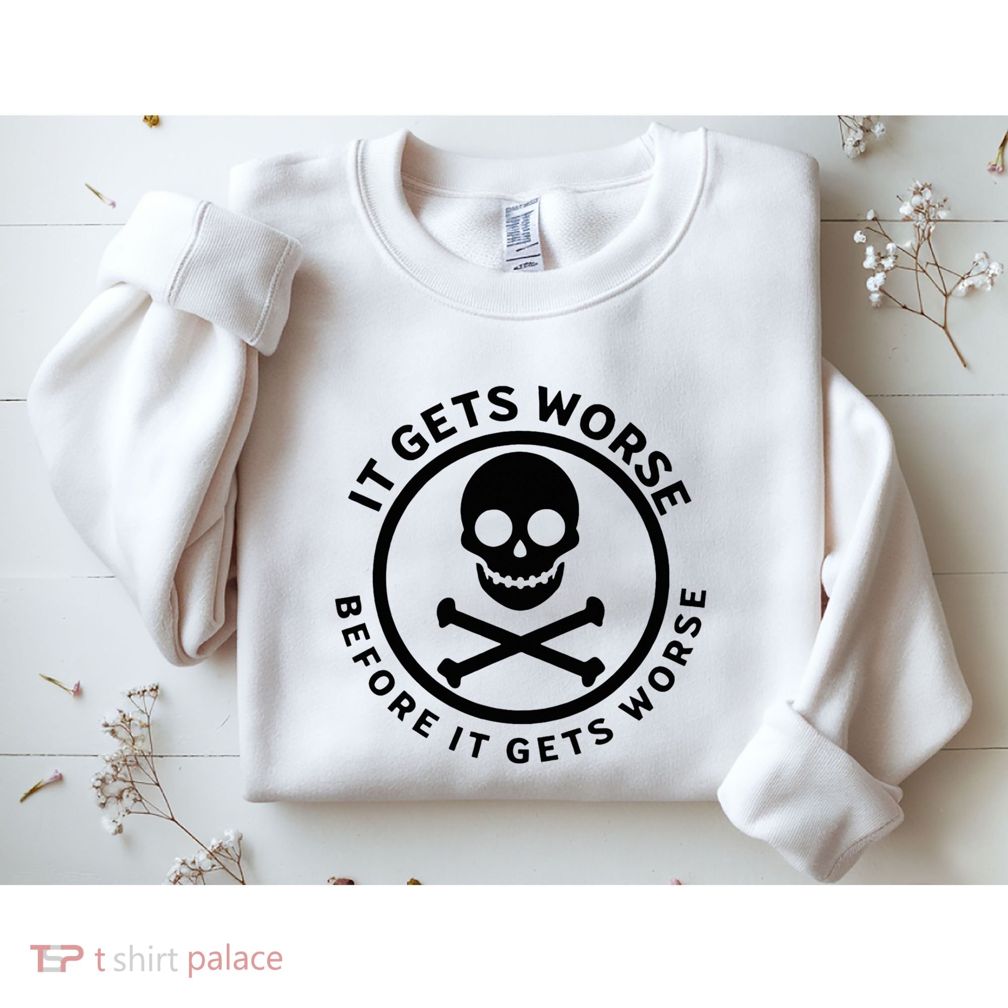 It Gets Worse Before It Gets Worse Sweatshirt