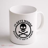 It Gets Worse Before It Gets Worse Coffee Mug thumb 1