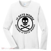 It Gets Worse Before It Gets Worse Women's Long Sleeve Shirt thumb 0