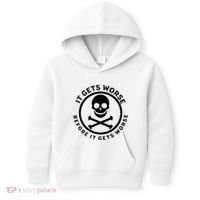 It Gets Worse Before It Gets Worse Kids Hoodie thumb 0