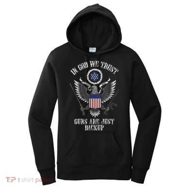 In God We Trust Guns Are Just Backup Women's Hoodie