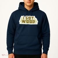 I Got Wood Hoodie thumb 2