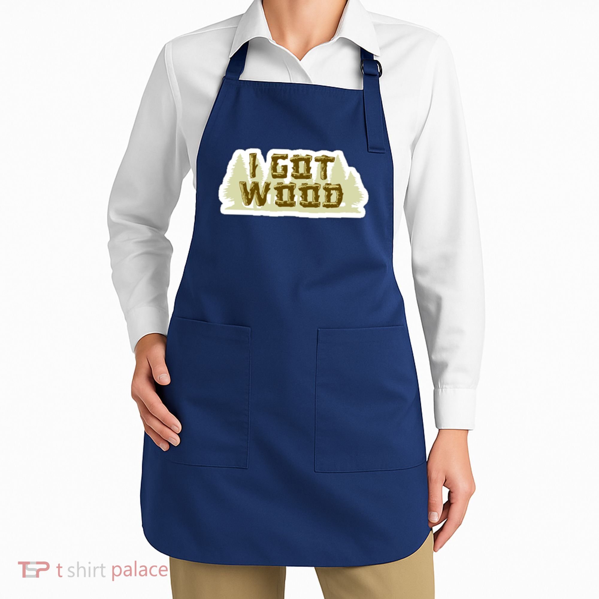I Got Wood Apron