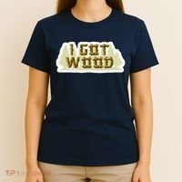 I Got Wood T-Shirt thumb 4