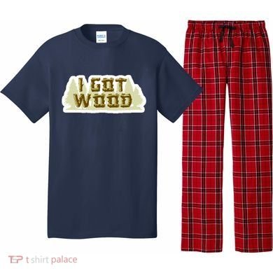 I Got Wood Pajama Set