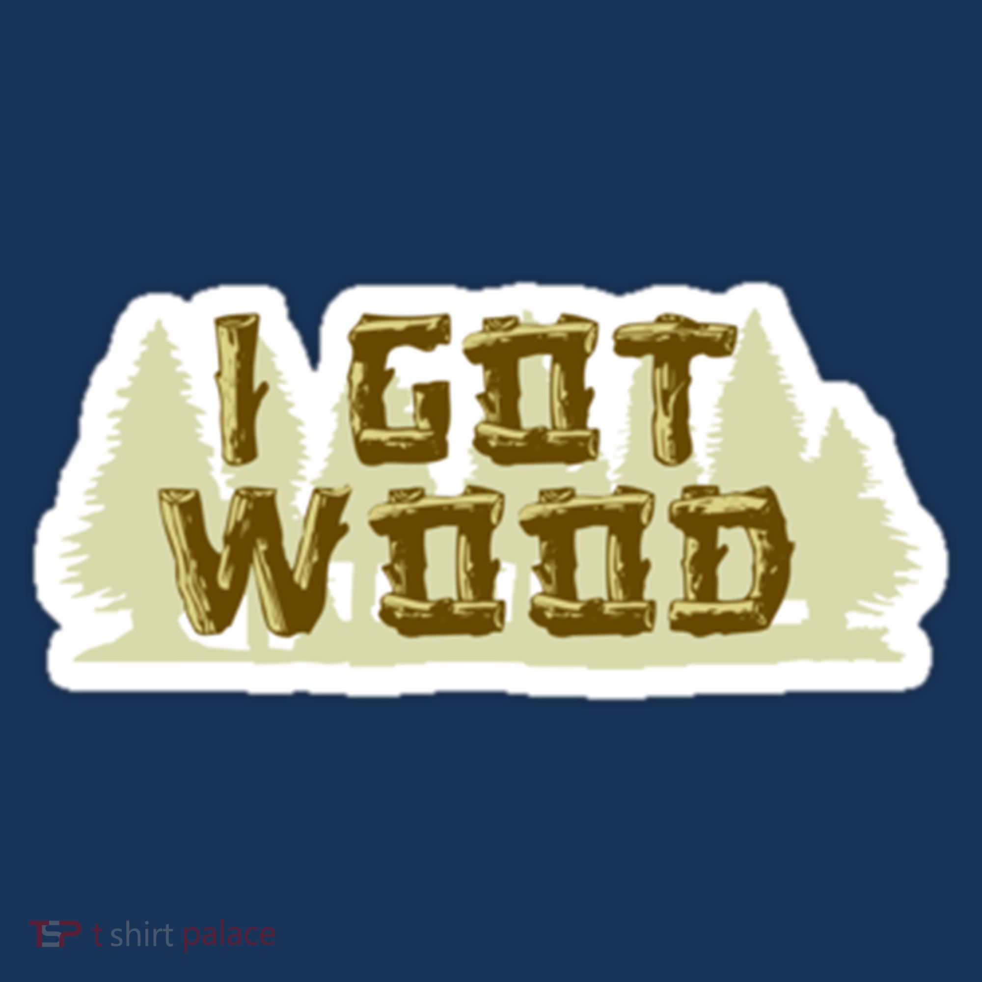 I Got Wood Women's Hoodie