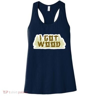 I Got Wood Women's Tank Top