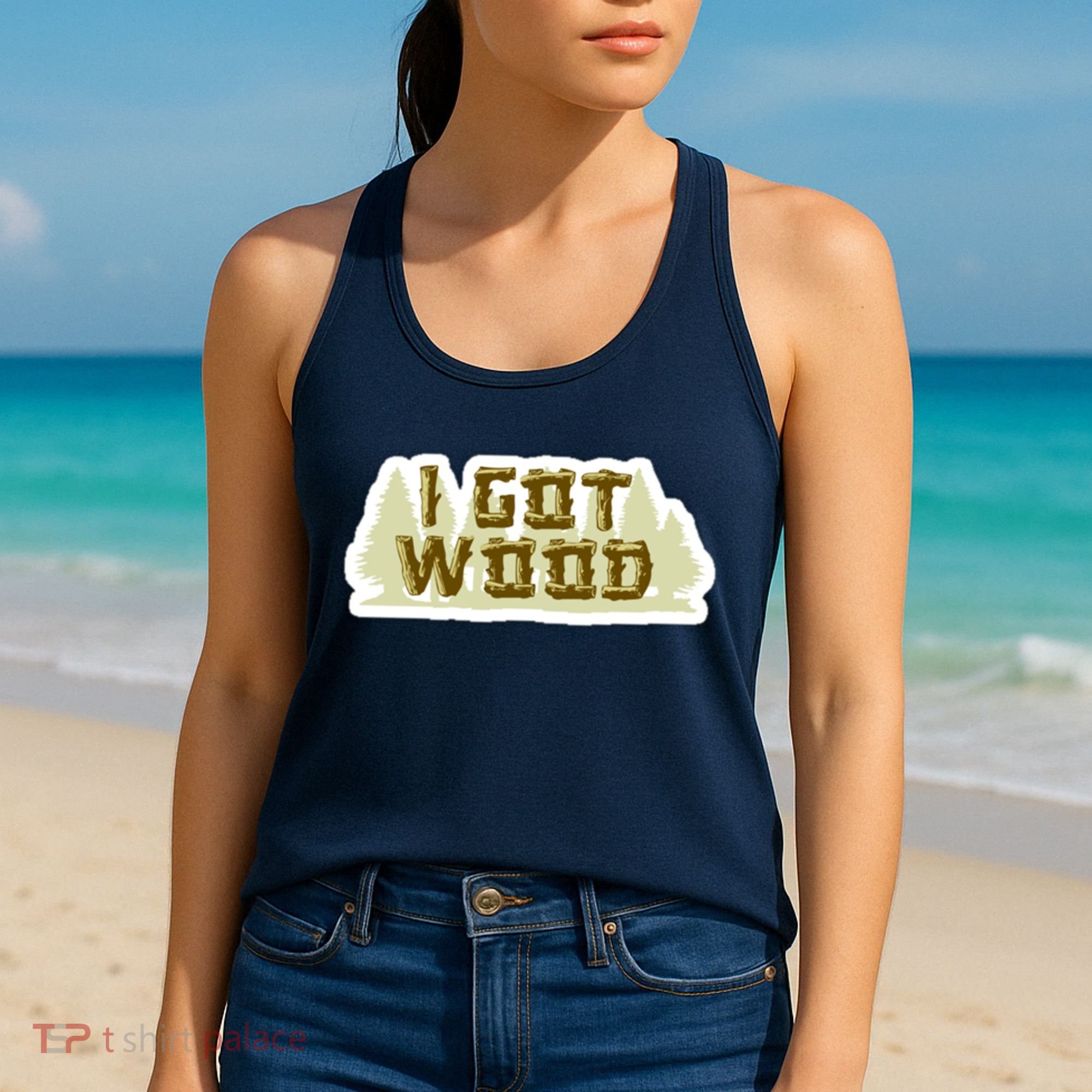 I Got Wood Women's Tank Top